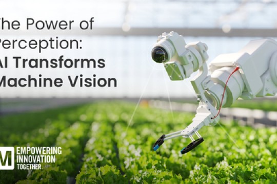 Mouser Explores the Potential of Machine Vision in its latest Empowering Innovation Together Series