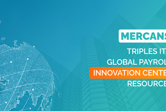Mercans Triples Its Global Payroll Innovation Center Resources
