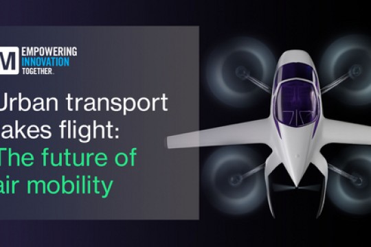 Mouser Electronics Explores the Future of Advanced Air Mobility and Its Impact on Design